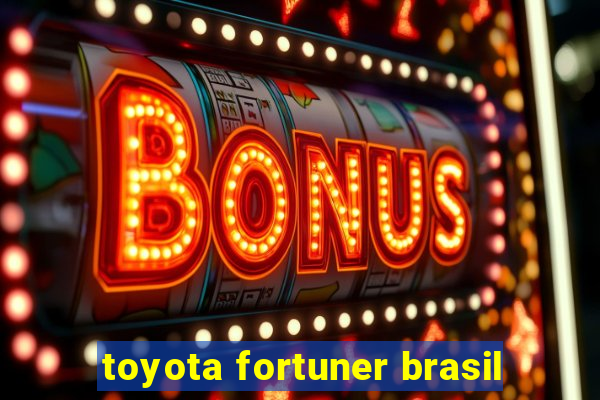 toyota fortuner brasil